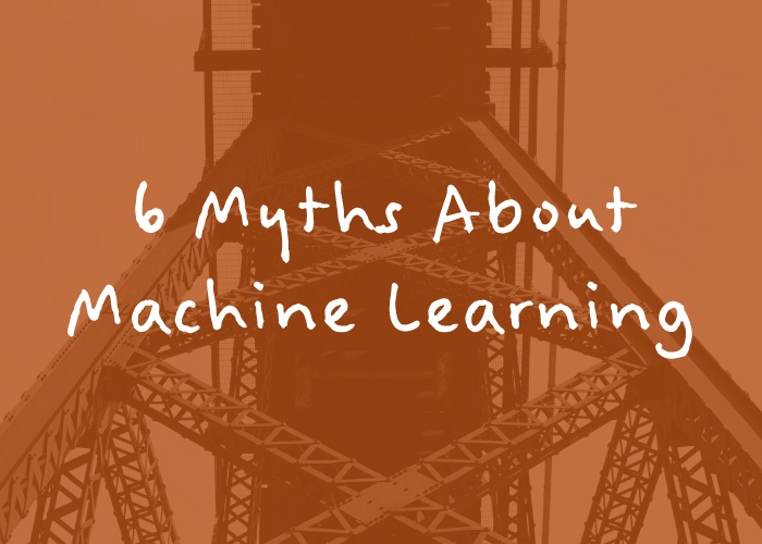 Machine Learning Myths