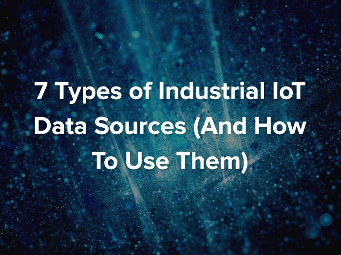 7 Types IIoT Data Sources