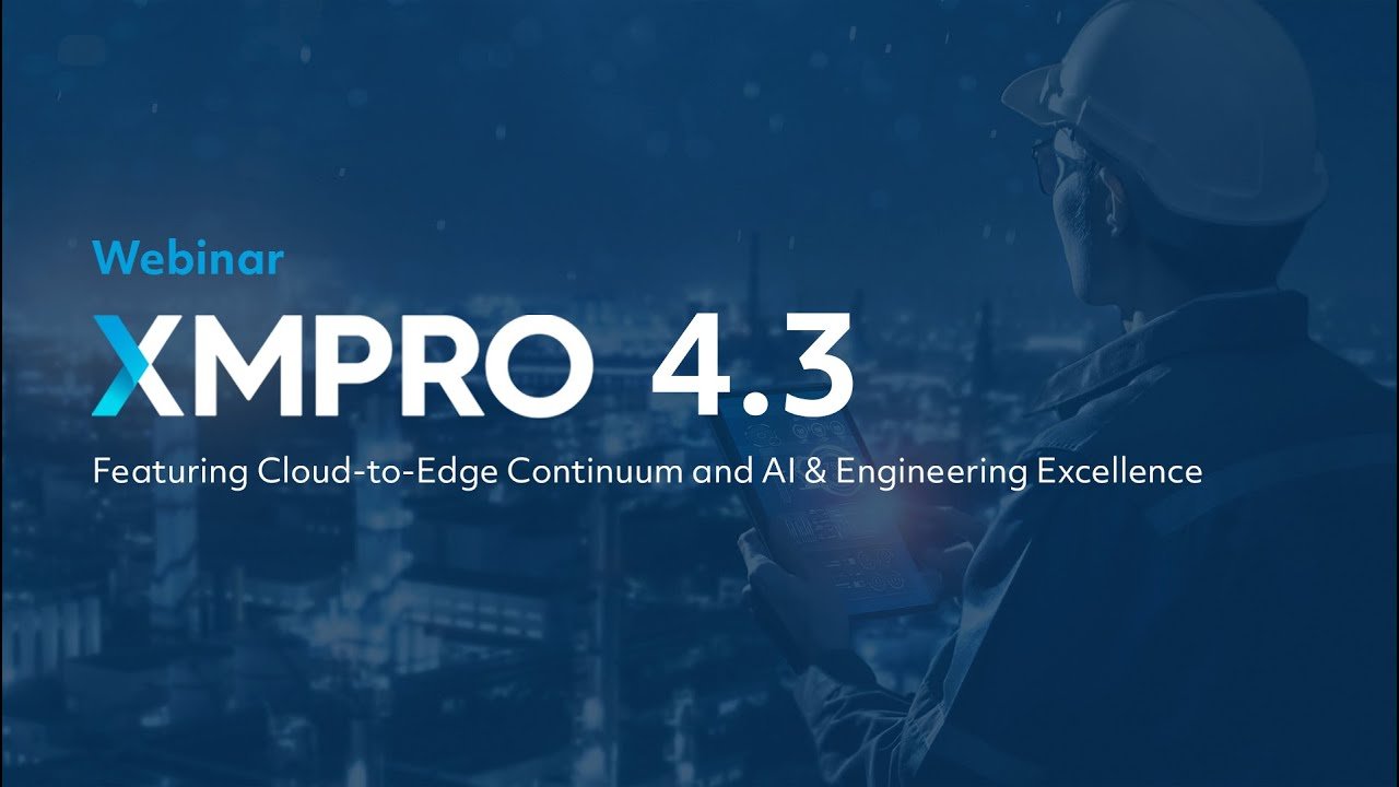 Webinar | XMPro 4.3 Release Showcase - XMPRO