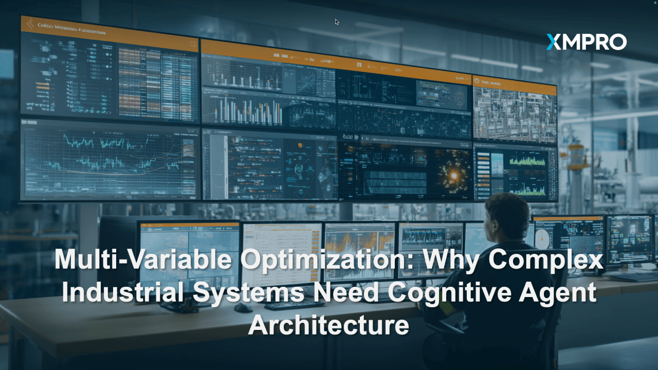 Multi-Variable Optimization: Why Complex Industrial Systems Need Cognitive Agent Architecture