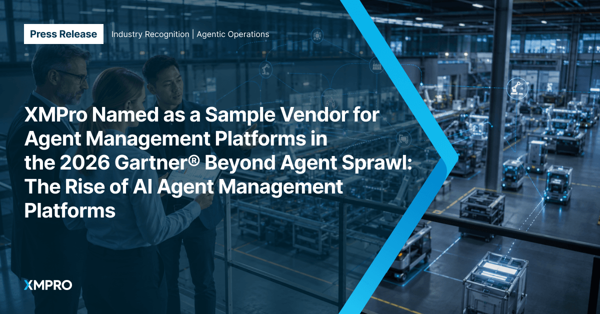 XMPro Named as a Sample Vendor for Agent Management Platforms in the 2026 Gartner® Beyond Agent Sprawl: The Rise of AI Agent Management Platforms
