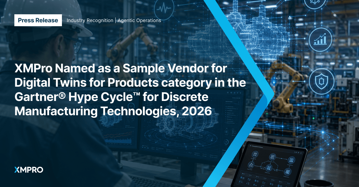 XMPro recognition in Hype Cycle for Discrete Manufacturing Technologies, 2026