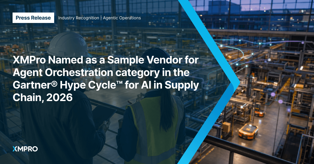 XMPro Named as a Sample Vendor for Agent Orchestration category in the Gartner® Hype Cycle™ for AI in Supply Chain, 2026