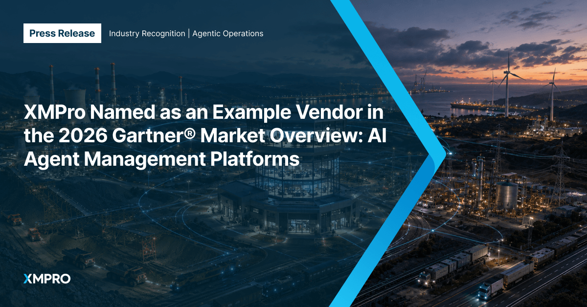 XMPro Named as an Example Vendor in the 2026 Gartner® Market Overview: AI Agent Management Platforms