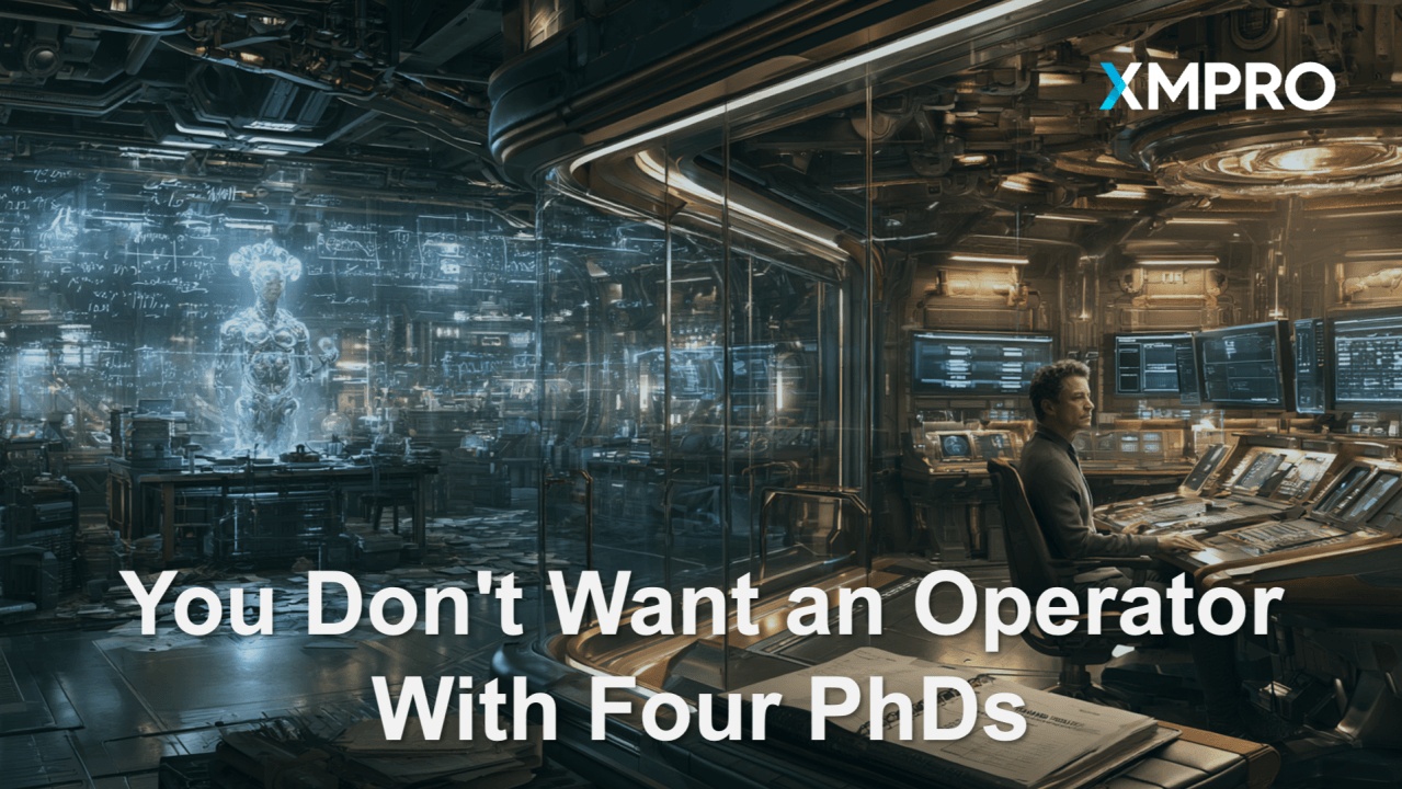 You Don't Want an Operator With Four PhDs